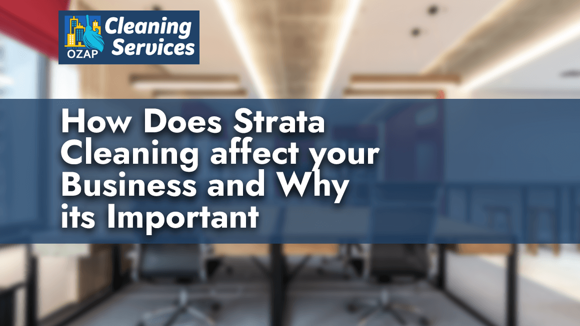 How Does Strata Cleaning Affect your Business and Why is it Important