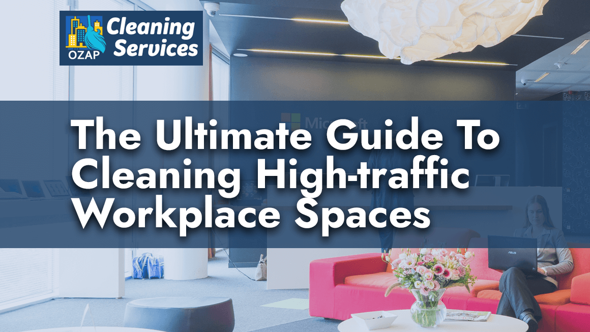 Guide To Clean High-traffic Workplace Space