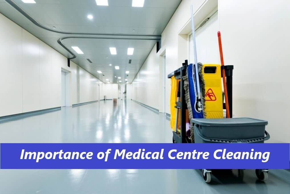 Guide on Importance of Medical Centre Cleaning