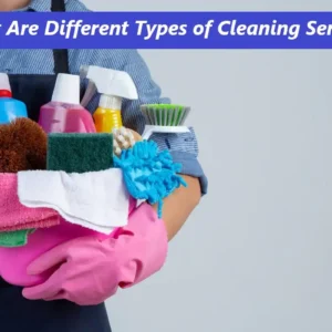 What Are Different Types of Cleaning Services